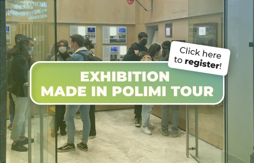 Exhibition Made in Polimi tour - Click here to register